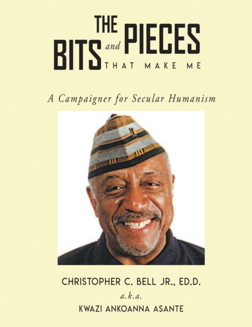 The Bits and Pieces That Make Me : A Campaigner for Secular Humanism, Paperback / softback Book