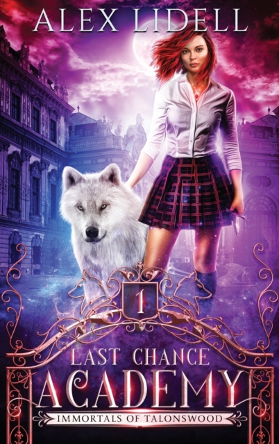 Last Chance Academy : Shifter Fae Vampire Dark Reform School Romance, Hardback Book