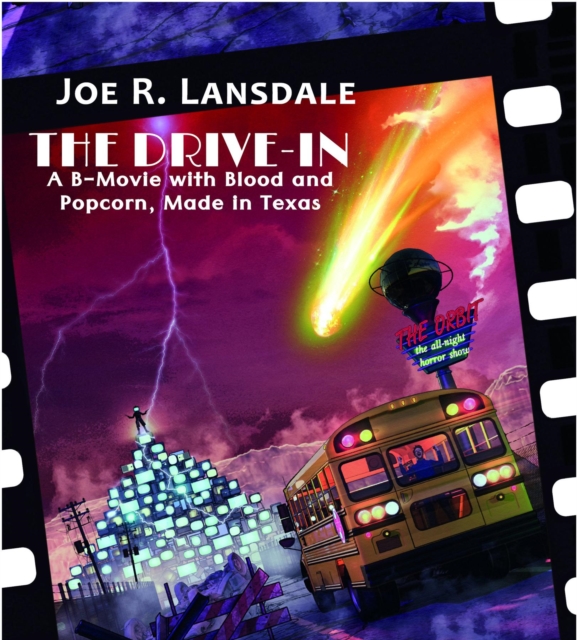 The Drive-In : A B-Movie with Blood and Popcorn, Made in Texas, EPUB eBook