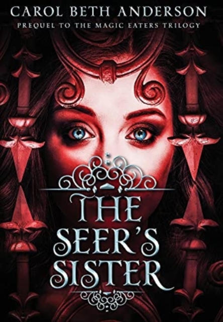 The Seer's Sister : Prequel to The Magic Eaters Trilogy, Hardback Book