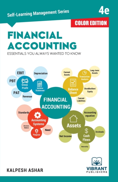 Financial Accounting Essentials You Always Wanted To Know : 4th Edition (Self-Learning Management Series) (COLOR EDITION), Paperback / softback Book