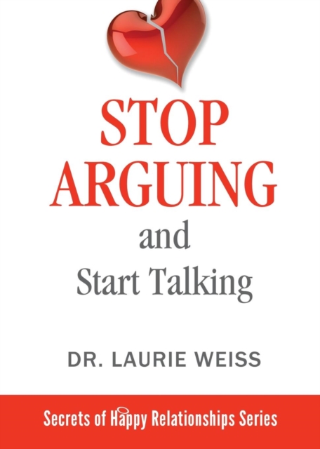 Stop Arguing and Start Talking... : Even if you are afraid your only answer is divorce!, Paperback / softback Book