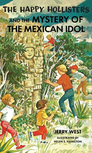 The Happy Hollisters and the Mystery of the Mexican Idol : HARDCOVER Special Edition, Hardback Book