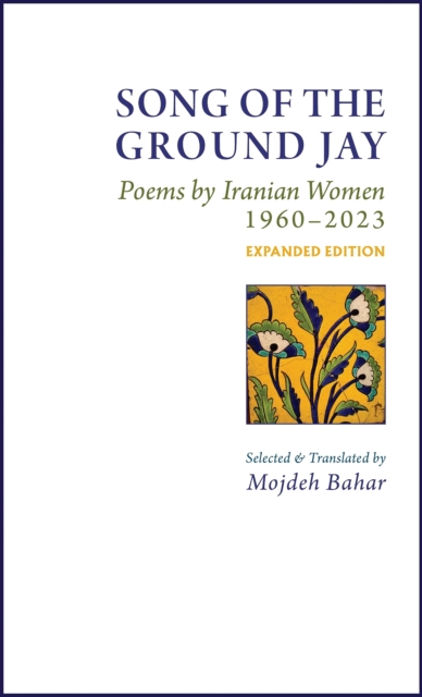 Song of the Ground Jay : Poems by Iranian Women, 1960-2023, Hardback Book