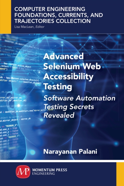 Advanced Selenium Web Accessibility Testing : Software Automation Testing Secrets Revealed, Paperback / softback Book