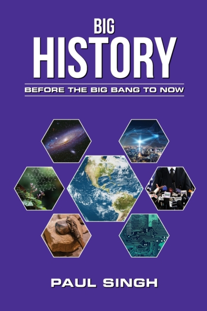 Big History : Before the Big Bang to Now, Paperback / softback Book