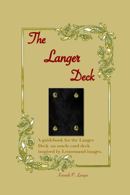 The Langer Deck : An Oracle Card Deck That Combines Standard Playing Cards With Lenormand Images, Paperback / softback Book