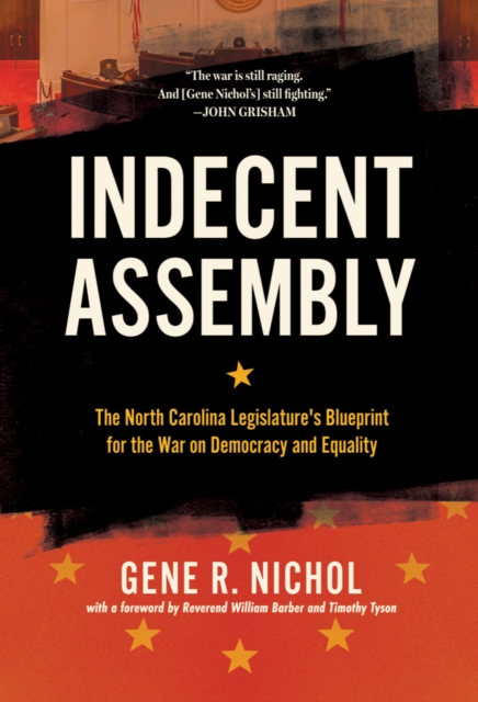 Indecent Assembly : The North Carolina Legislature's Blueprint for the War on Democracy and Equality, EPUB eBook