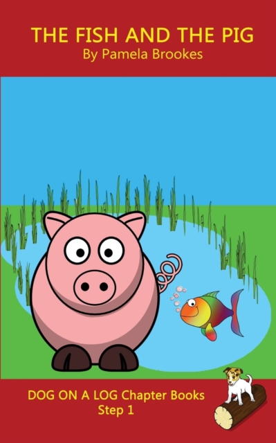 The Fish and The Pig Chapter Book : Sound-Out Phonics Books Help Developing Readers, including Students with Dyslexia, Learn to Read (Step 1 in a Systematic Series of Decodable Books), Paperback / softback Book