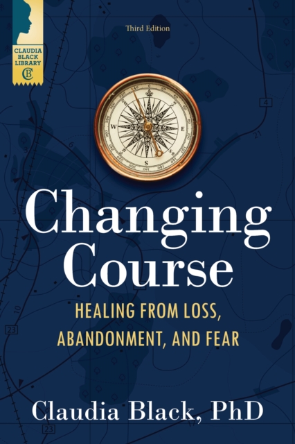 Changing Course : Healing from Loss, Abandonment, and Fear, EPUB eBook