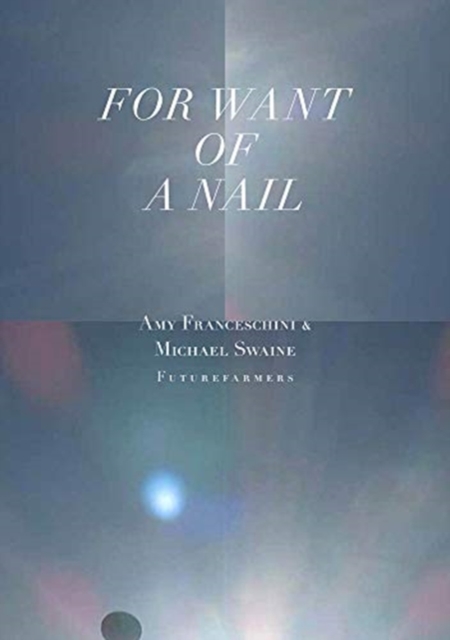 For Want of a Nail, Paperback / softback Book