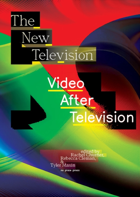 The New Television : Video After Television, Hardback Book
