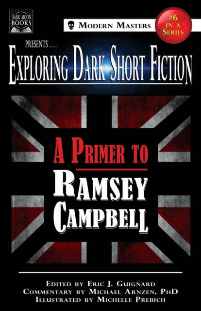 Exploring Dark Short Fiction #6 : A Primer to Ramsey Campbell, Paperback / softback Book