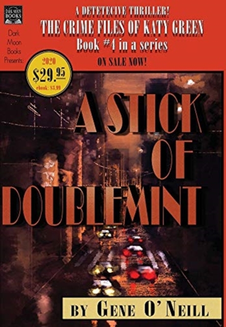 A Stick of Doublemint : Book 4 in the series, The Crime Files of Katy Green, Hardback Book