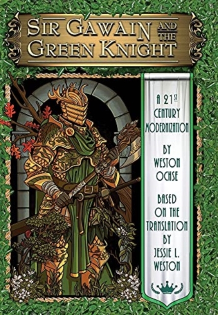 Sir Gawain and the Green Knight : A 21st Century Modernization, Hardback Book