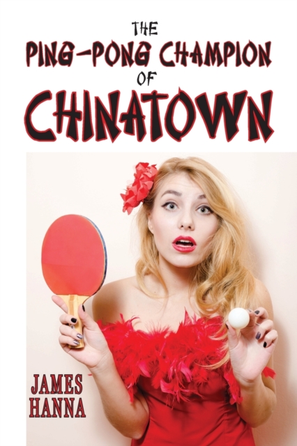 The Ping-Pong Champion of Chinatown, Paperback / softback Book