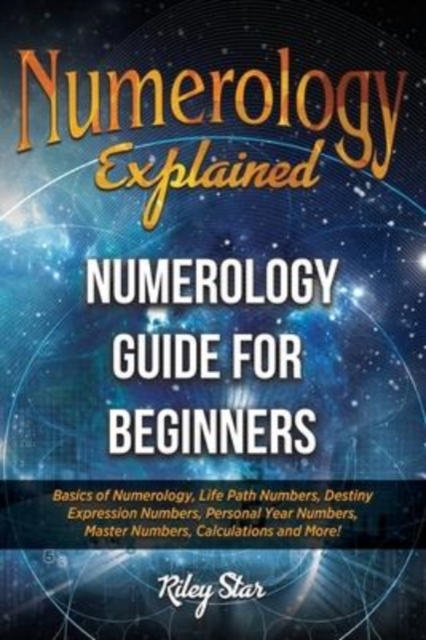 Numerology Explained : Numerology Guide for Beginners, Paperback / softback Book