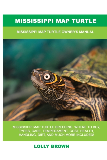Mississippi Map Turtle : Mississippi Map Turtle Owner's Manual, Paperback / softback Book