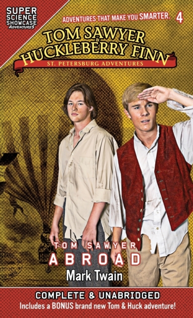 Tom Sawyer & Huckleberry Finn : St. Petersburg Adventures: Tom Sawyer Abroad (Super Science Showcase), Hardback Book