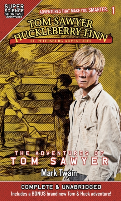 Tom Sawyer & Huckleberry Finn : St. Petersburg Adventures: The Adventures of Tom Sawyer (Super Science Showcase), Hardback Book