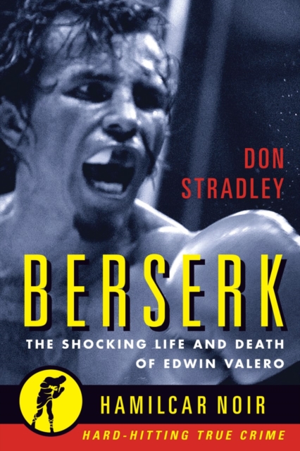 Berserk : The Shocking Life and Death of Edwin Valero, Paperback / softback Book