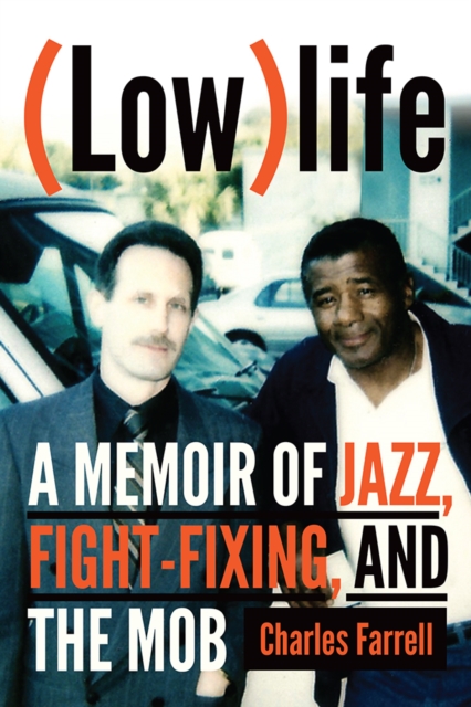 (Low)life : A Memoir of Jazz, Fight-Fixing, and The Mob, Hardback Book