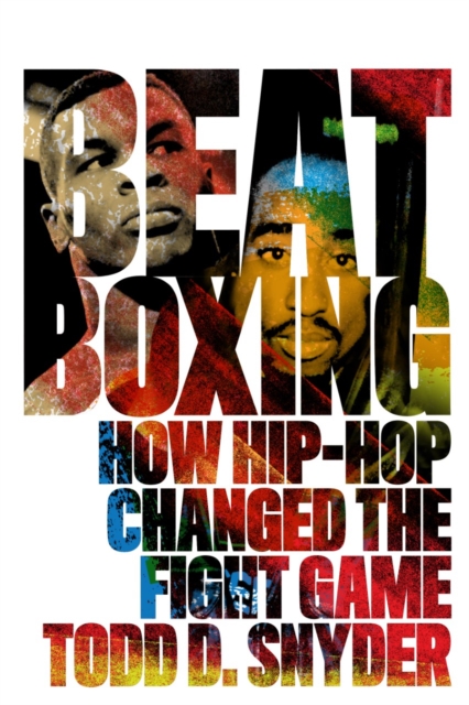 Beatboxing : How Hip-hop Changed the Fight Game, Paperback / softback Book