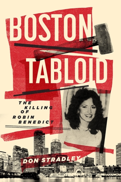 Boston Tabloid : The Killing of Robin Benedict, Paperback / softback Book