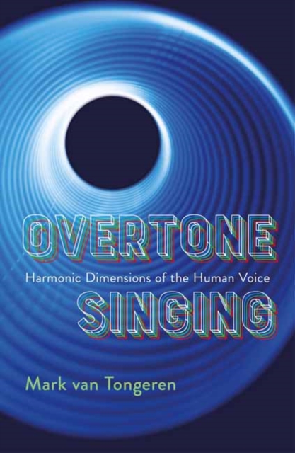 Overtone Singing : Harmonic Dimensions of the Human Voice,  Book