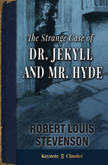 The Strange Case of Dr. Jekyll and Mr. Hyde (Annotated Keynote Classics), Paperback / softback Book