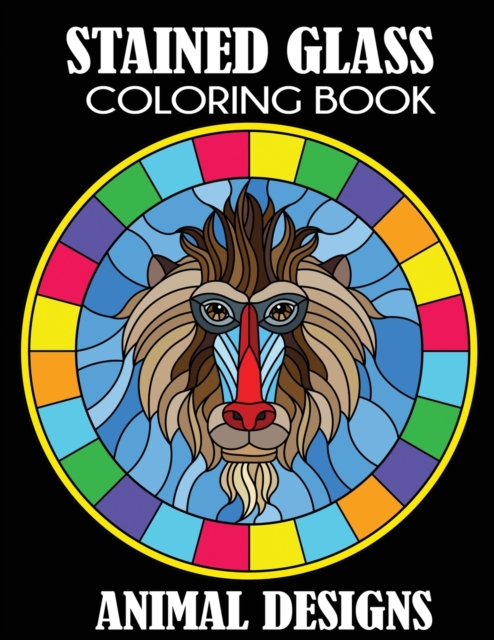 Stained Glass Coloring Book : Animal Designs, Paperback / softback Book