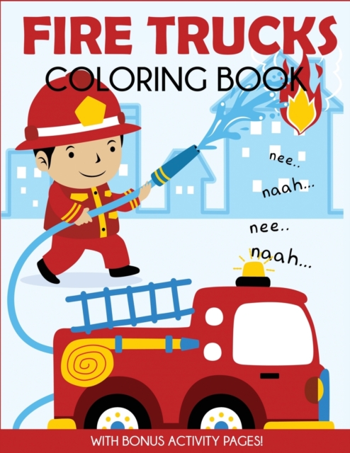Fire Trucks Coloring Book : With Bonus Activity Pages, Paperback / softback Book