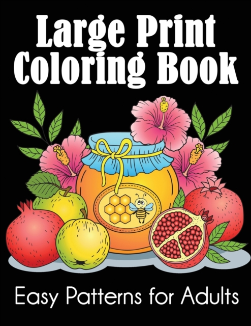 Large Print Coloring Book : Easy Patterns for Adults, Paperback / softback Book