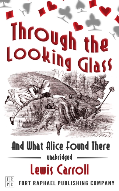 Through the Looking Glass and What Alice Found There - Unabridged, EPUB eBook