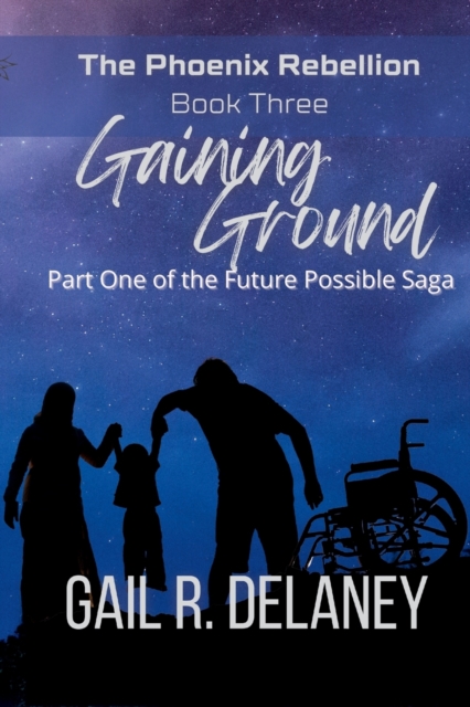 Gaining Ground : Part One of The Future Possible Saga, Paperback / softback Book