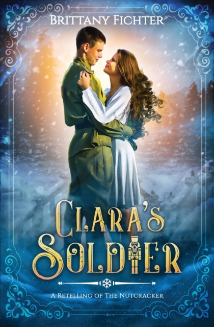 Clara's Soldier : A Retelling of the Nutcracker, Paperback / softback Book