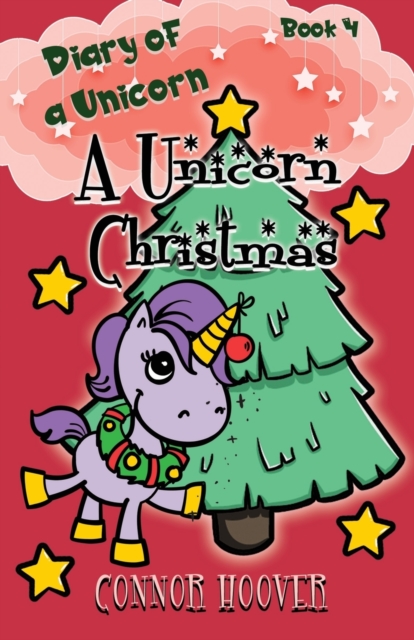 A Unicorn Christmas : A Diary of a Unicorn Adventure, Paperback / softback Book