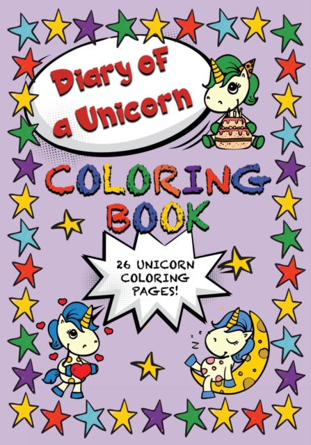 Diary of a Unicorn Coloring Book : Cute Unicorns filled with Positivity, Paperback / softback Book