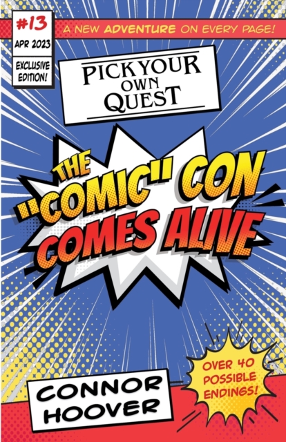 Pick Your Own Quest : The "Comic" Con Comes Alive, Paperback / softback Book
