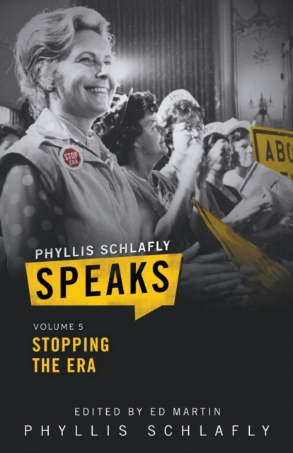 Phyllis Schlafly Speaks, Volume 5 : Stopping the ERA, Paperback / softback Book