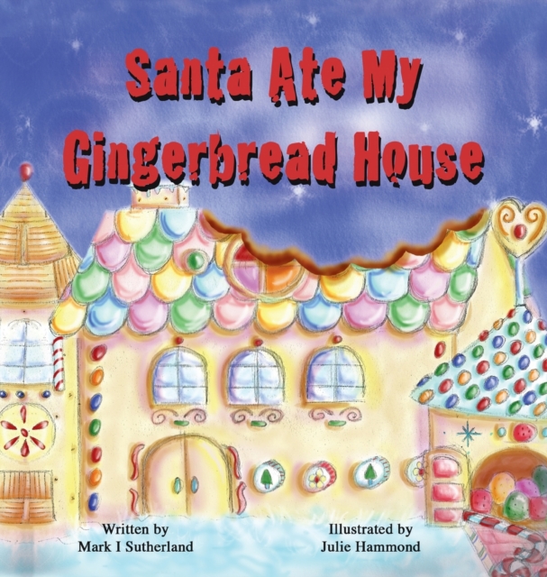 Santa Ate My Gingerbread House, Hardback Book