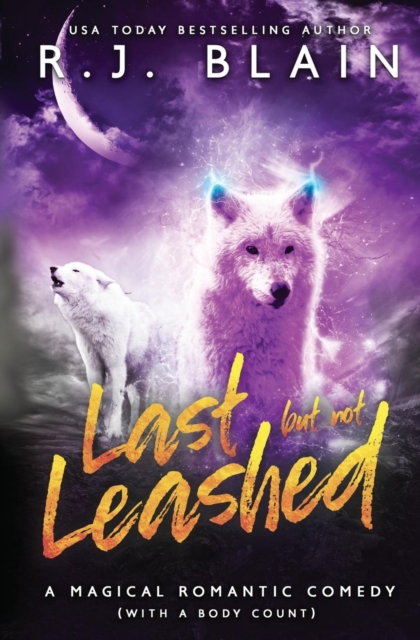 Last But Not Leashed : A Magical Romantic Comedy (with a Body Count), Paperback / softback Book