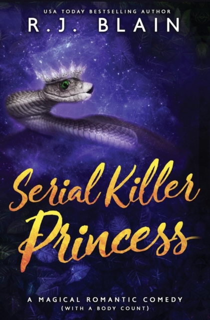 Serial Killer Princess : A Magical Romantic Comedy (with a Body Count), Hardback Book
