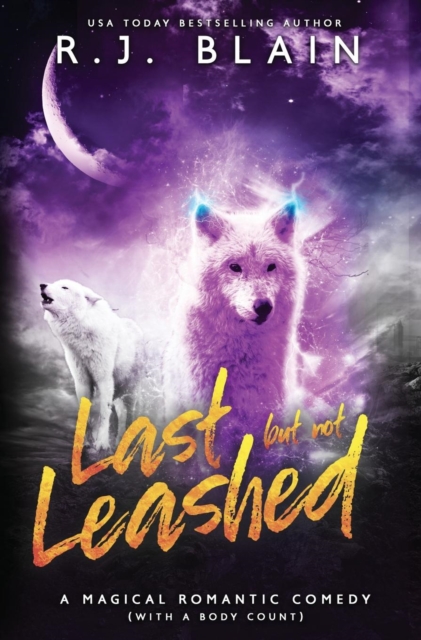 Last But Not Leashed : A Magical Romantic Comedy (with a Body Count), Hardback Book