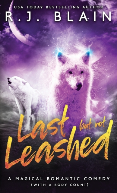 Last But Not Leashed : A Magical Romantic Comedy (with a Body Count), Paperback / softback Book