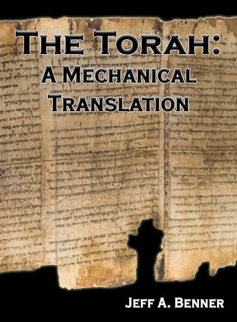 The Torah : A Mechanical Translation, Hardback Book