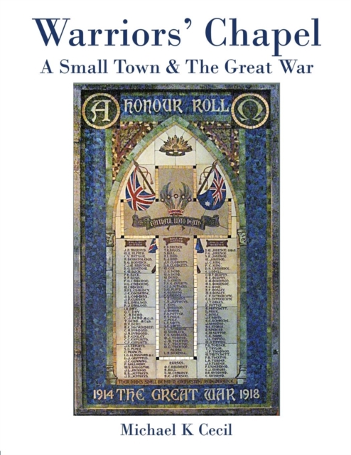 Warriors' Chapel : A Small Town & Great War, Paperback / softback Book