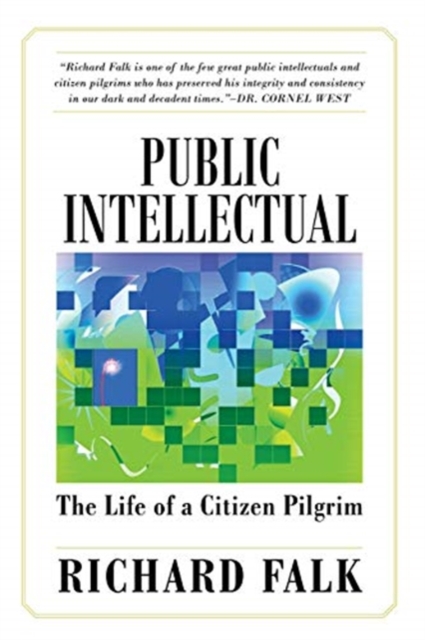 Public Intellectual : The Life of a Citizen Pilgrim, Paperback / softback Book