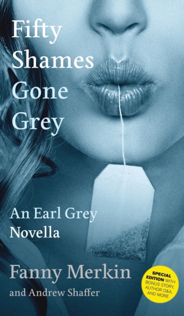 Fifty Shames Gone Grey : An Earl Grey Novella, Hardback Book