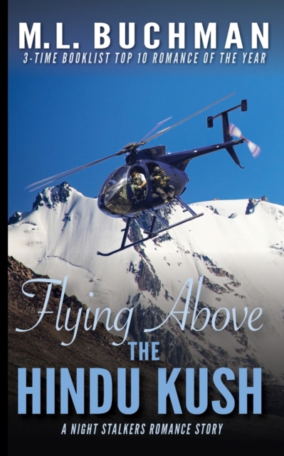 Flying Above the Hindu Kush : a military Special Operations romance story, Paperback / softback Book